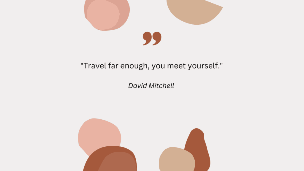 Travel Far Enough, You Meet Yourself